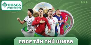 Code tân thủ UU666