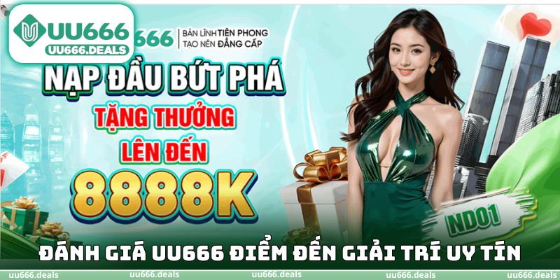 Đánh giá UU666 điểm đến giải trí uy tín