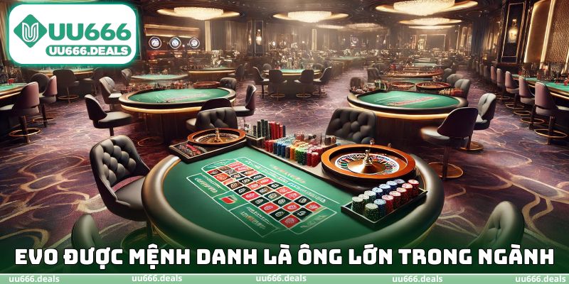 EVO được mệnh danh là ông lớn trong ngành