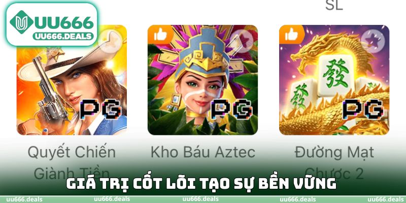 Giá trị cốt lõi tạo sự bền vững 