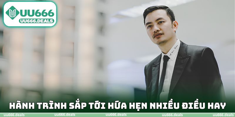 Hành trình sắp tới hứa hẹn nhiều điều hay