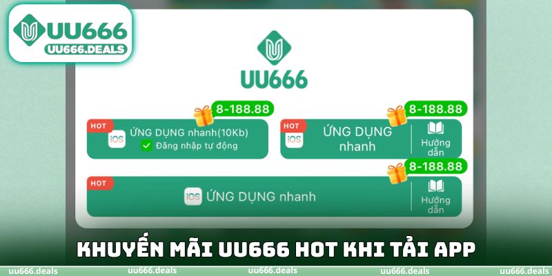 Khuyến mãi UU666 hot khi tải app