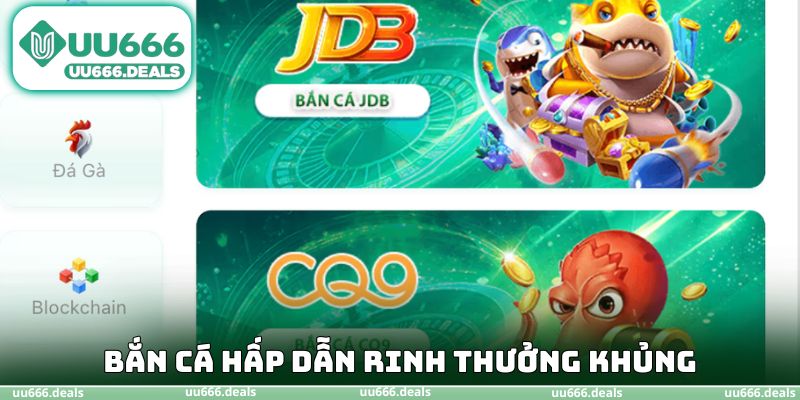 Bắn cá hấp dẫn rinh thưởng khủng
