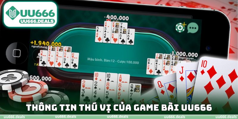 Thông tin thú vị của game bài UU666